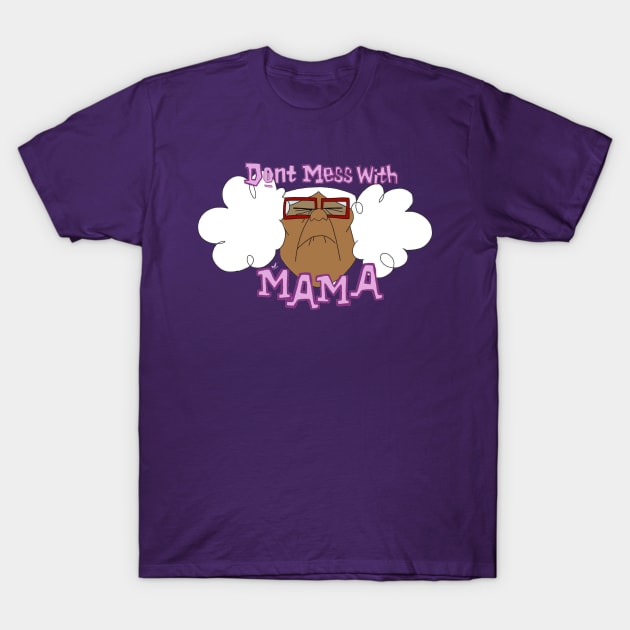 Don’t Mess With Mama T-Shirt by Whitelaw Comics